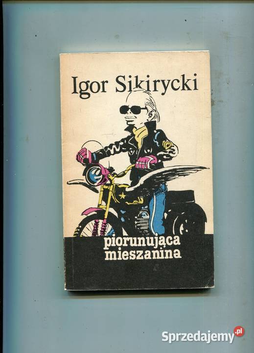 Piorunująca mieszanina Igor Sikirycki Szczecin sprzedam