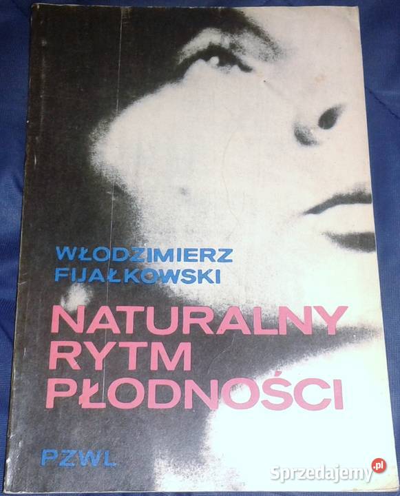 Naturalny rytm płodności Włodzimierz Fijałkowski Chełm