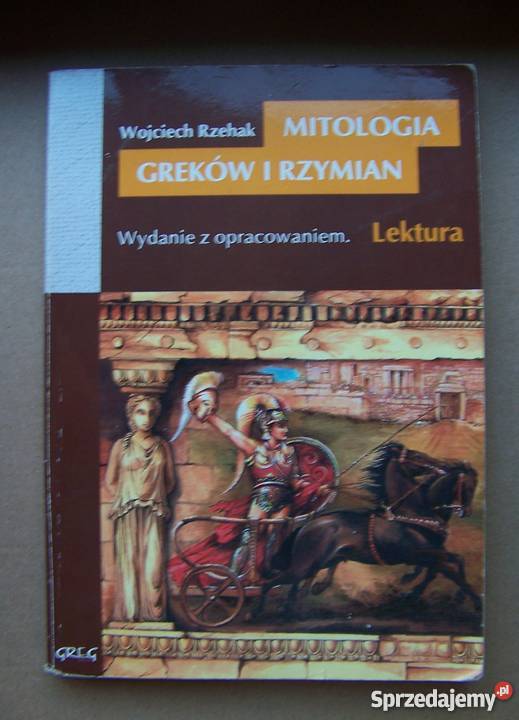 Mitologia Greków i Rzymian Wojciech Rzehak Rok wydania 2009 Poznań