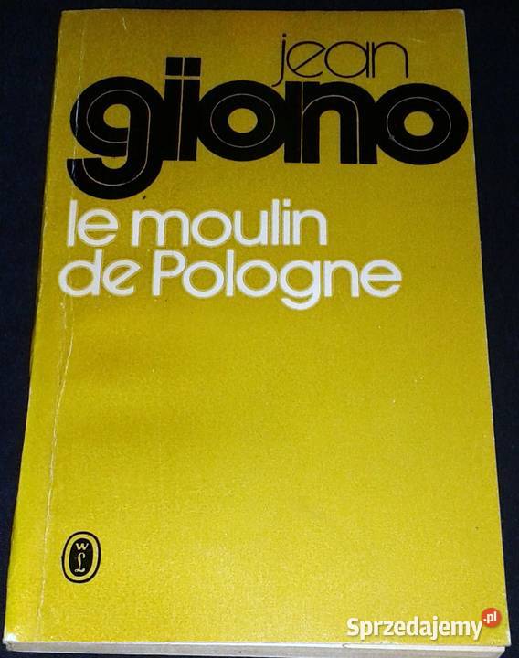 Le Moulin de Pologne Jean Giono Chełm