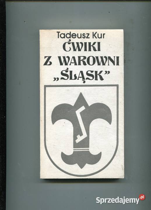 Ćwiki z Warowni Śląsk Tadeusz Kur Szczecin sprzedam