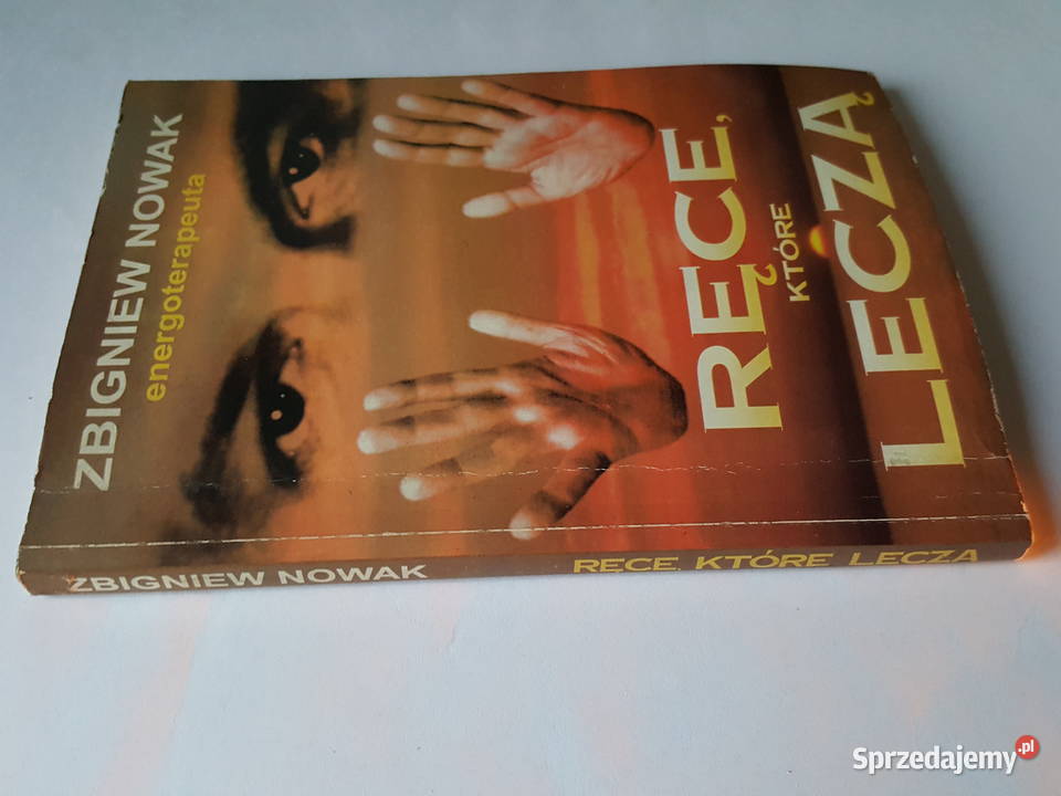 KSIĄŻKA Ręce które leczą Zbigniew Nowak Złotniki sprzedam