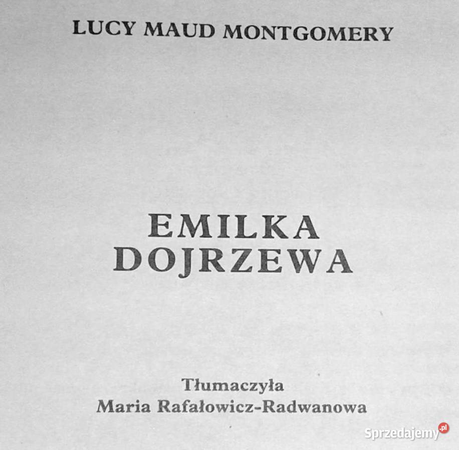 Emilka dojrzewa Lucy Maud Montgomery Rok wydania 990 Chełm