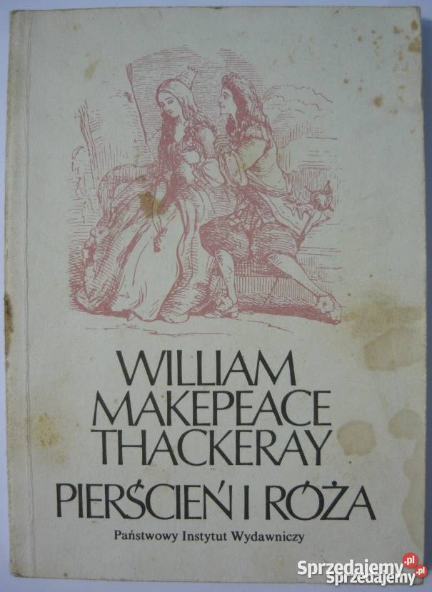 PIERŚCIEŃ I RÓŻA THACKERAY MAKEPEACE WILLIAM kujawsko-pomorskie Nakło nad Notecią sprzedam