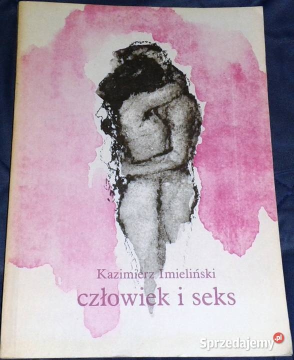 Człowiek i seks Kazimierz Imieliński Rok wydania 1986 lubelskie