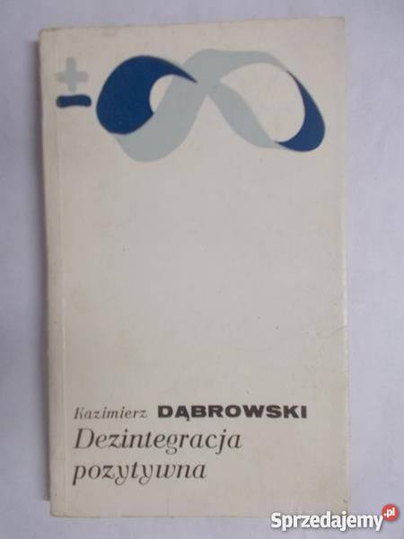 DEZINTEGRACJA POZYTYWNA KAZIMIERZ DĄBROWSKI Zielona Góra