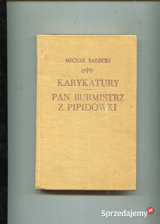 Karykatury Pan Burmistrz z Pipidówki Bałucki