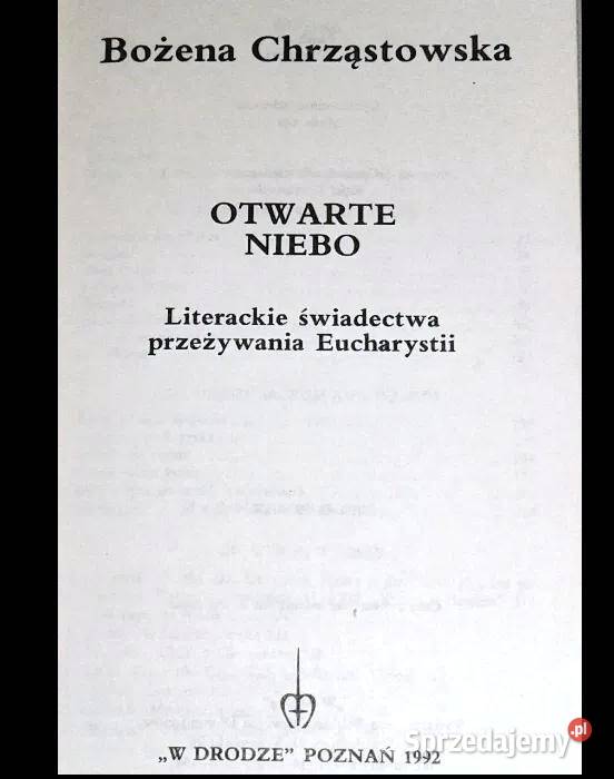 Otwarte Niebo Literackie świadectwa przeżywania Rok wydania 1992 sprzedam