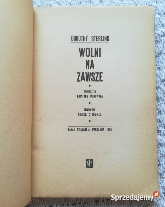 Wolni na zawsze Dorothy Sterling Książki naukowe i popularnonaukowe Białystok