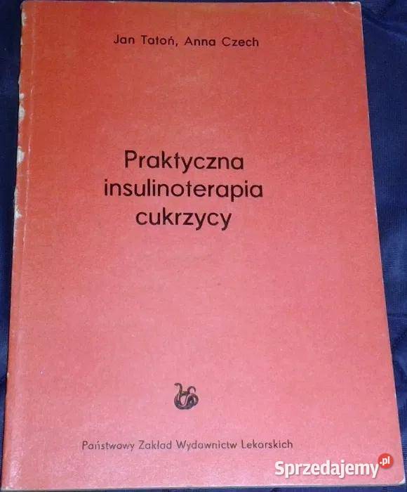 Praktyczna insulinoterapia cukrzycy Jan Tatoń Chełm