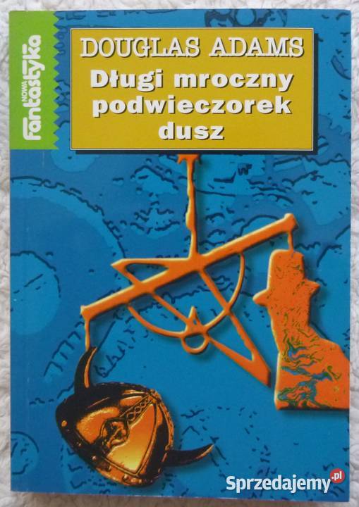 Długi mroczny podwieczorek dusz Douglas Adams Warszawa