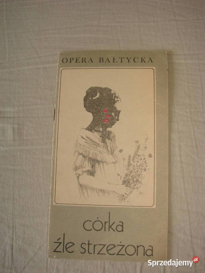 Córka źle strzeżonaOpera Bałtycka program 1981 pomorskie Pruszcz Gdański