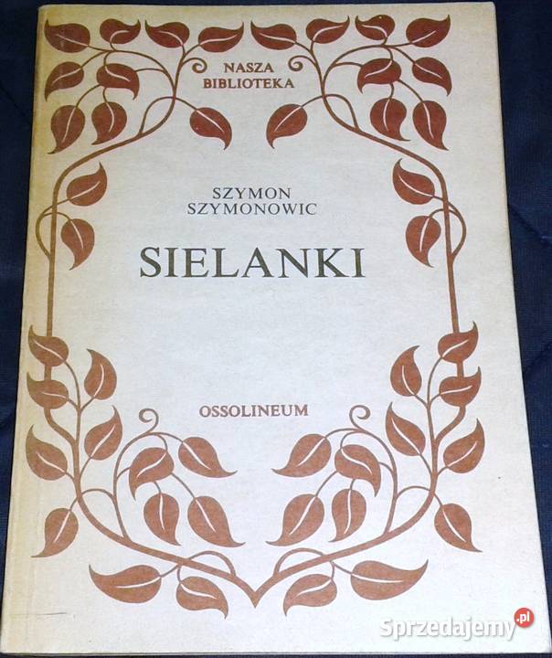 Sielanki Szymon Szymonowic lubelskie Chełm sprzedam