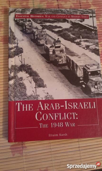 The Arab - Israeli Conflict: The 1948 War Efraim Karsh,
