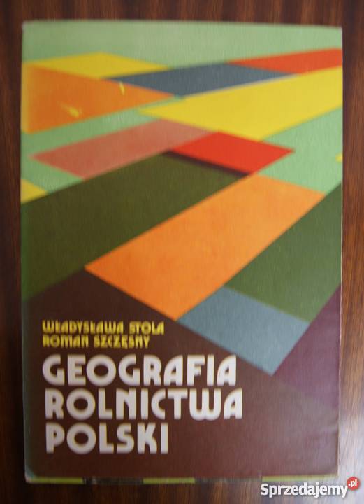 W Stola R Szczęsny Geografia rolnictwa Polski