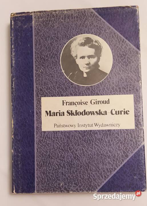 MARIA SKŁODOWSKA CURIE Franoise Giroud Hajnówka