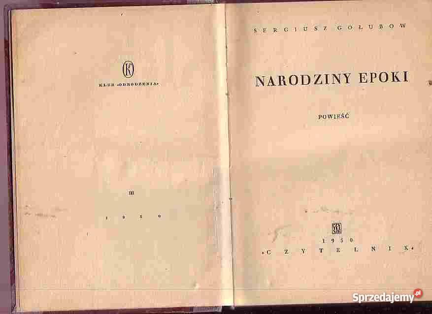 3121 NARODZINY EPOKI SERGIUSZ GOŁUBOW 2 TOMY W J Proza i poezja Czyrna sprzedam