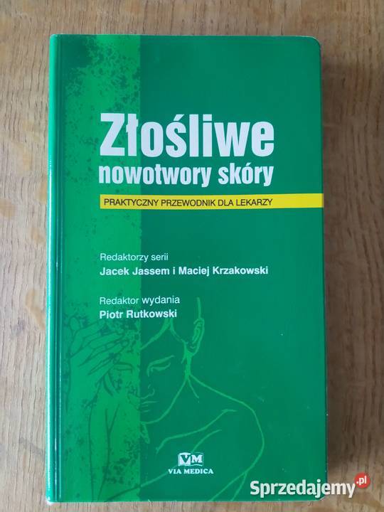 Złośliwe nowotwory skóry J Jassem M Krzakowski Książki naukowe i popularnonaukowe Gdańsk sprzedam