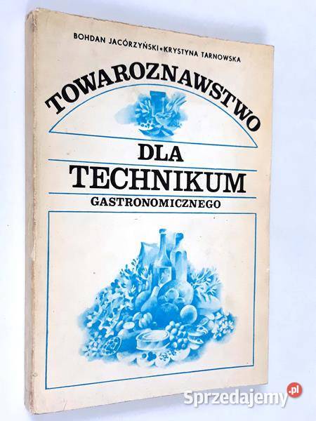 Towaroznawstwo technikum gastronomicznego Osięciny