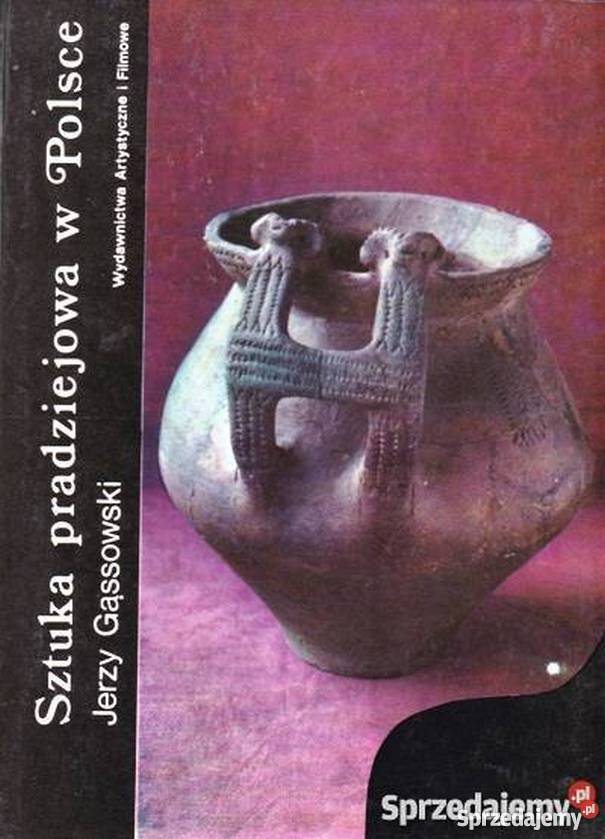SZTUKA PRADZIEJOWA W POLSCE GĄSSOWSKI JERZY Kraków