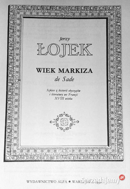 Wiek markiza de Sade Jerzy Łojek Chełm