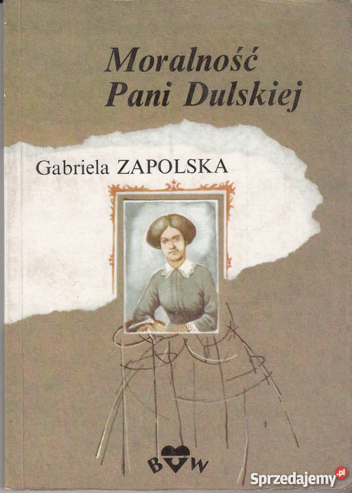 01132 MORALNOŚĆ PANI DULSKIEJ GABRIELA ZAPOLSKA Czyrna