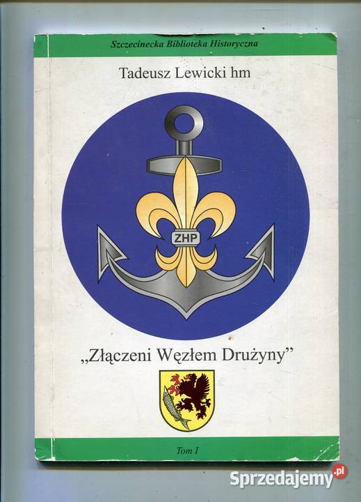 Złączeni Węzłem Drużyny T 1 Tadeusz Lewicki hm Szczecin