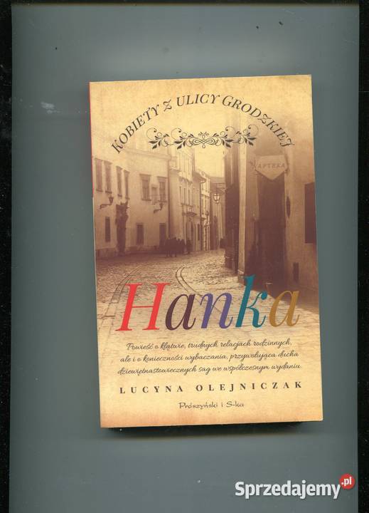 Kobiety z ulicy Grodzkiej Hanka Olejniczak Rok wydania 2015 zachodniopomorskie Szczecin