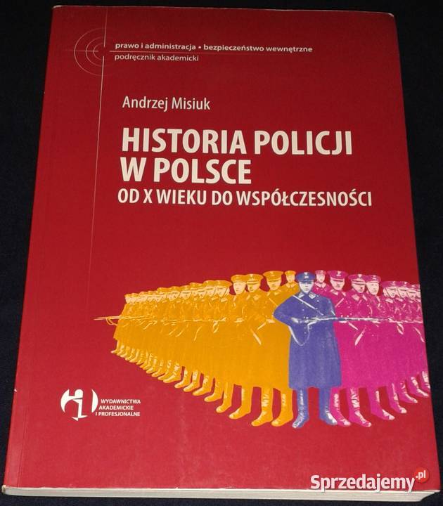 Historia Policji w Polsce X wieku do miękka Chełm sprzedam