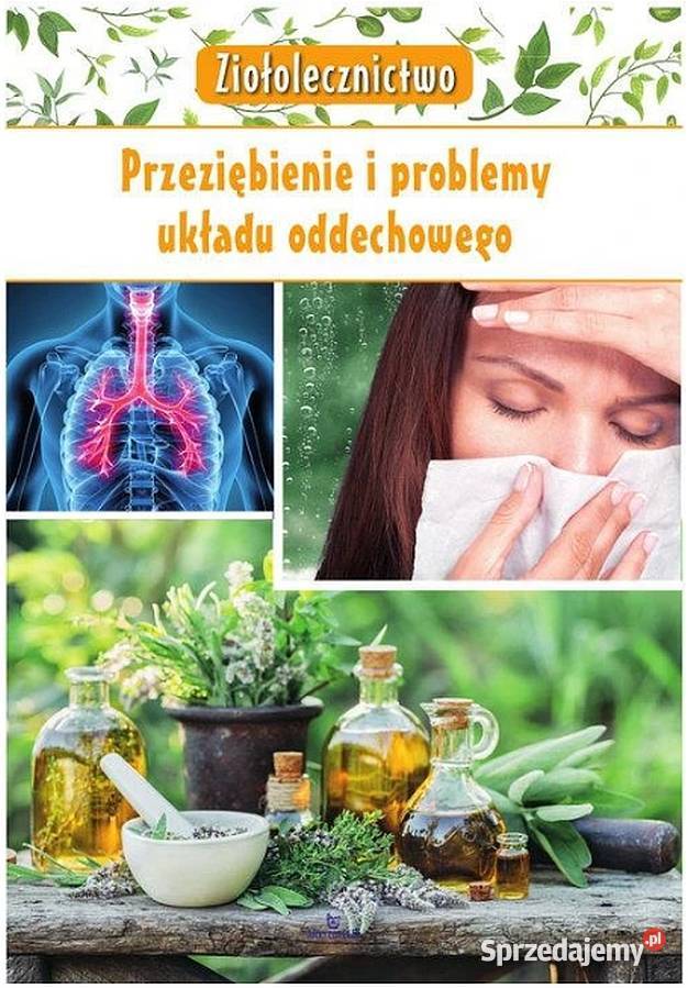 Ziołolecznictwo Przeziębienie i problemy układu Świdnica