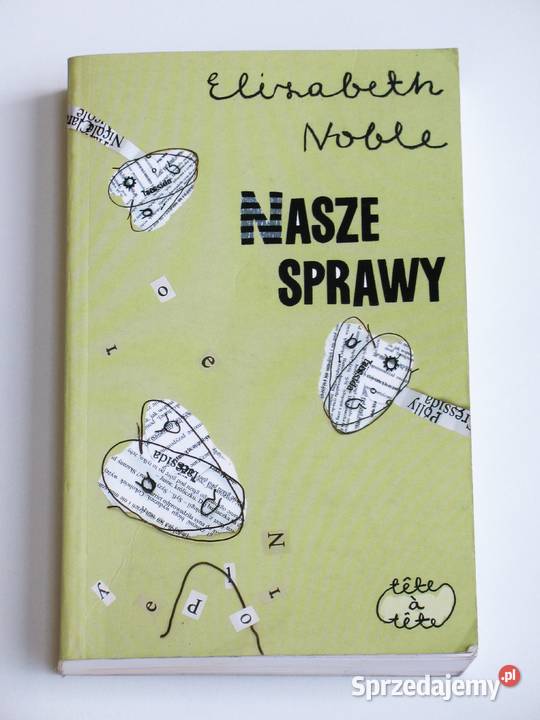Nasze sprawy Elizabeth Noble Kultura i Rozrywka Kraków