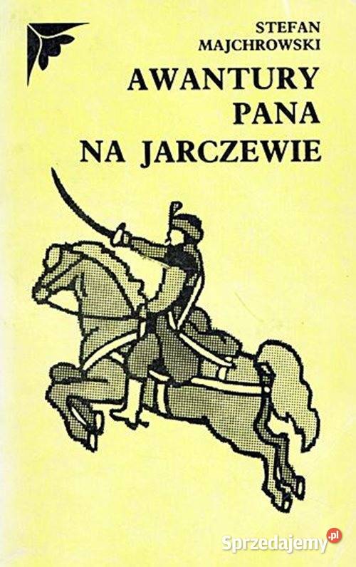 AWANTURY PANA NA JARCZEWIE Stefan Majchrowski Chorzów