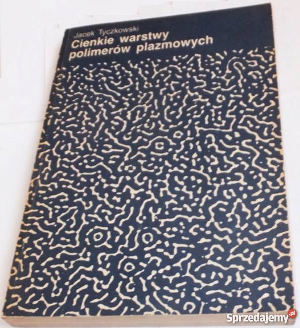 CIENKIE WARSTWY POLIMERÓW PLAZMOWYCH technika, nauki techniczne Radom