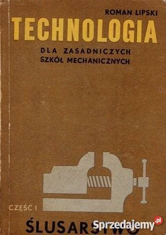 TECHNOLOGIA DLA ZSM cz. 1 ŚLUSARSTWO Lipski SPIS /FA