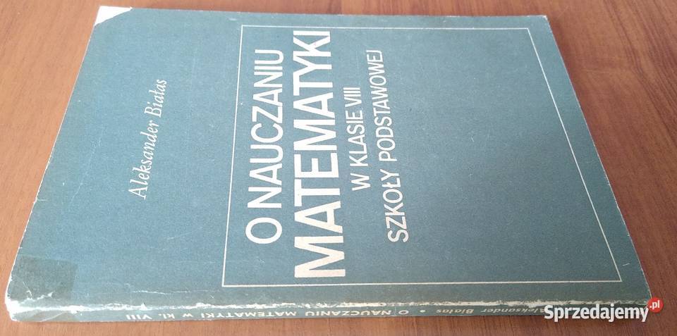 O nauczaniu matematyki w klasie VIII szkoły miękka Gdańsk sprzedam