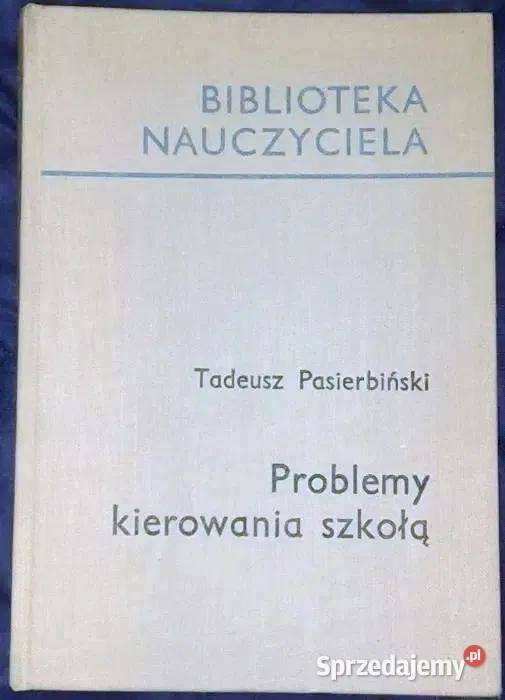 Problemy kierowania szkołą Tadeusz Pasierbiński Chełm
