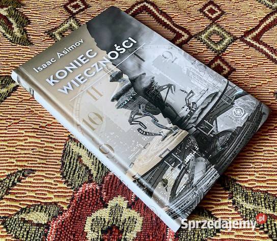 Isaac Asimov Koniec Wieczności Rebis Proza i poezja