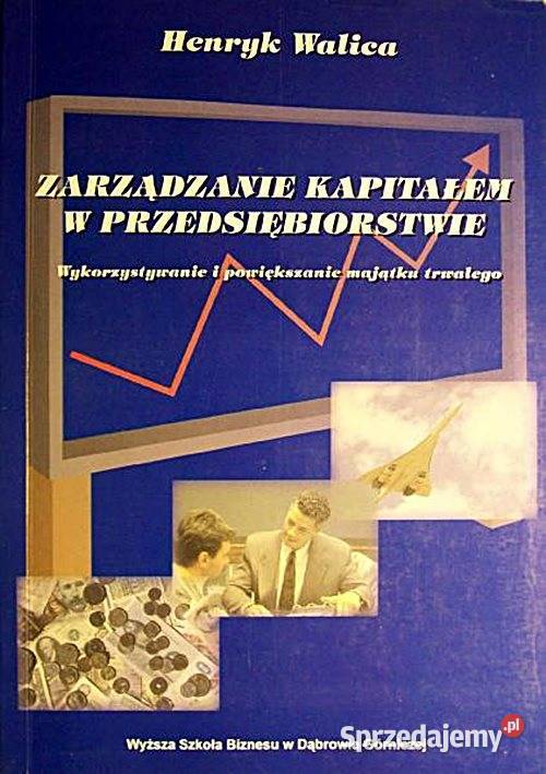 Zarządzanie kapitałem w przedsiębiorstwie H Chorzów sprzedam