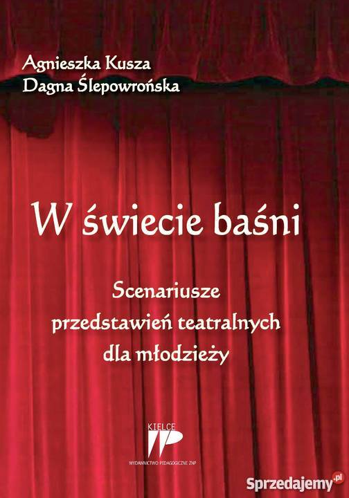 W świecie baśni Scenariusze przedstawień Kielce