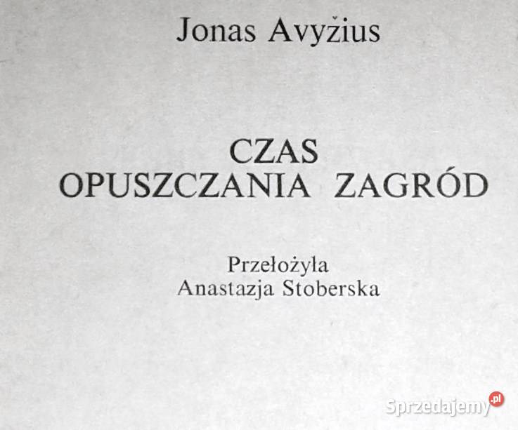 Czas opuszczania zagród Jonas Avyzius Rok wydania 1979 Chełm sprzedam