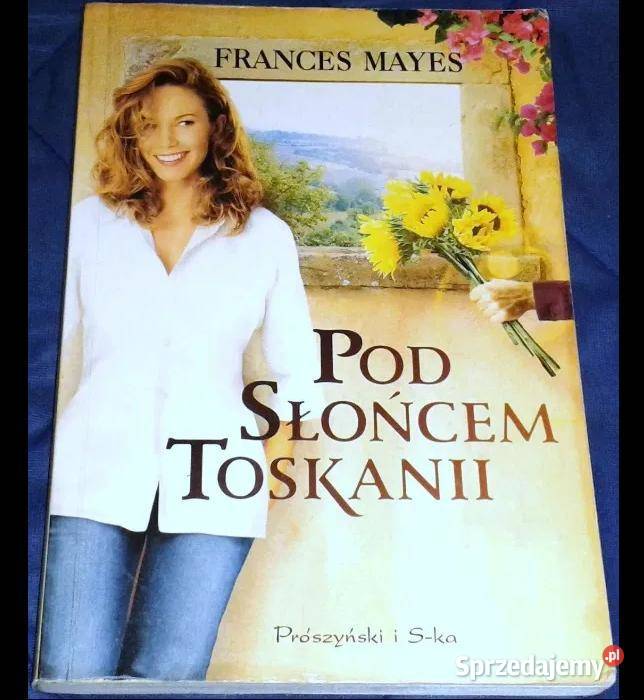 Pod słońcem Toskanii Frances Mayes lubelskie Chełm