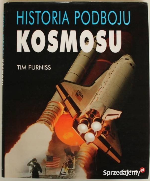HISTORIA PODBOJU KOSMOSU FURNISS TIM Rzeszów