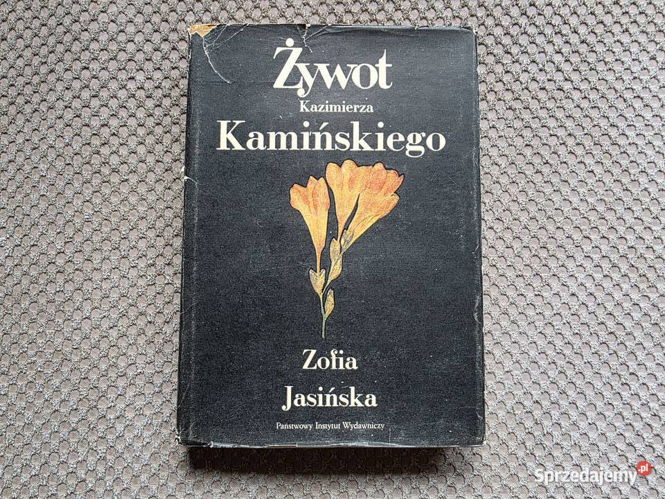 Żywot Kazimierza Kamińskiego Zofia Jasińska Kraków sprzedam