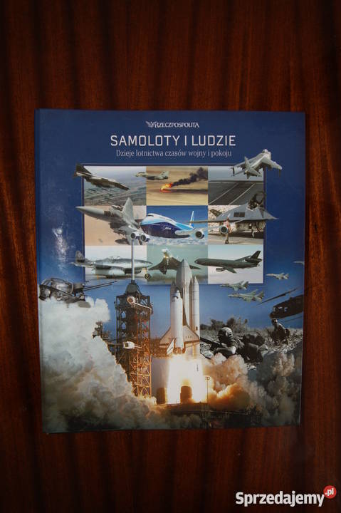 SAMOLOTY I LUDZIE Dzieje lotnictwa czasów wojny Parczew