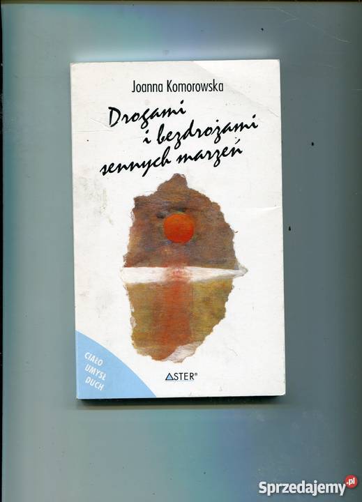 Drogami i bezdrożami sennych marzeń Joanna Szczecin