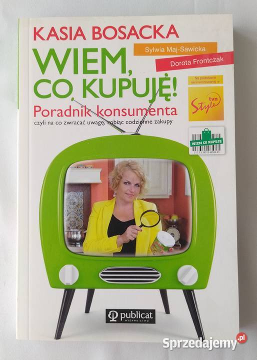 WIEM CO KUPUJĘ poradnik konsumenta Katarzyna Hajnówka sprzedam