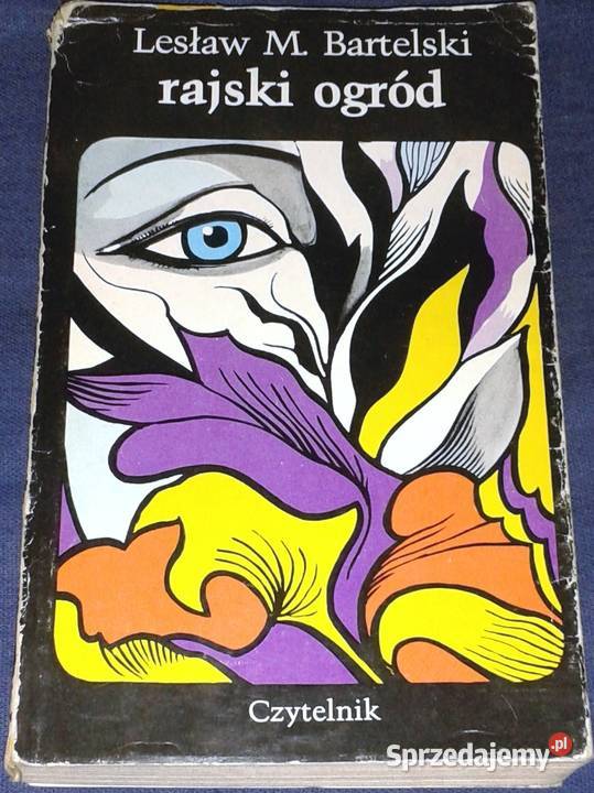 Rajski ogród Lesław M Bartelski miękka z obwolutą Chełm sprzedam