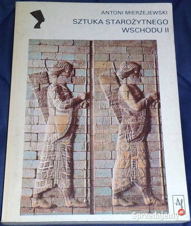 Sztuka Starożytnego Wschodu II Antoni miękka Chełm sprzedam