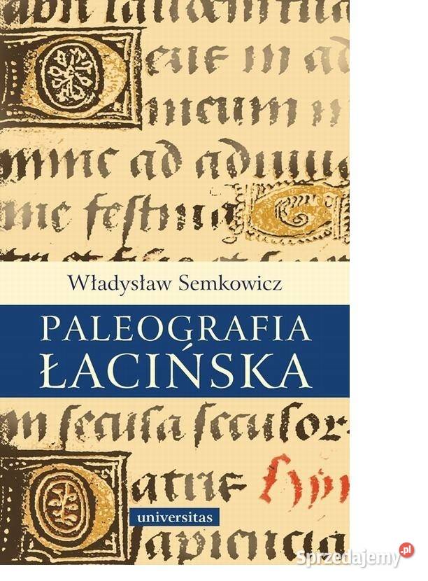 Paleografia łacińska Semkowicz filozofia, historia filozofii Osięciny