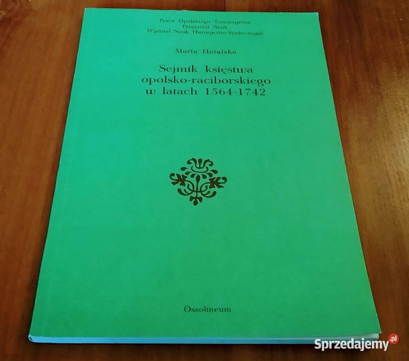 Sejmik księstwa opolskoraciborskiego w latach Rok wydania 1979 pomorskie Gdańsk